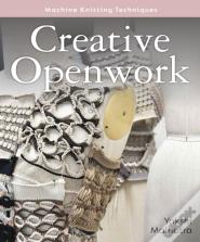 Creative Openwork - Machine Knitting Techniques