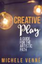 Creative Play: A Guide For The Artistic Path - Preview