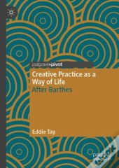 Creative Practice As A Way Of Life
