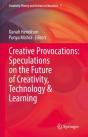 Creative Provocations: Speculations On The Future Of Creativity, Technology & Learning - Preview