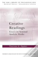 Creative Readings: Essays On Seminal Analytic Works