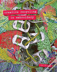Creative Recycling In Embroidery