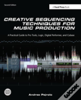 Creative Sequencing Techniques For Music Production
