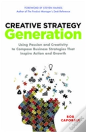 Capa do artigo Creative Strategy Generation: Using Passion And Creativity To Compose Business Strategies That Inspire Action And Growth