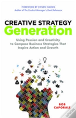 Capa do artigo Creative Strategy Generation: Using Passion And Creativity To Compose Business Strategies That Inspire Action And Growth