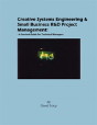Creative Systems Engineering And Small Business R&D Project Management - Preview