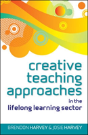 Creative Teaching Approaches In The Lifelong Learning Sector - Preview