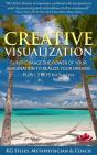Creative Visualization Super Charge The Power Of Your Imagination To Realize Your Dreams Plus+ 3 Keys For Success - Preview