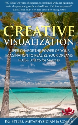 Capa do artigo Creative Visualization Super Charge The Power Of Your Imagination To Realize Your Dreams Plus+ 3 Keys For Success