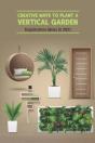 Creative Ways To Plant A Vertical Garden - Preview