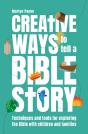 Creative Ways To Tell A Bible Story - Preview