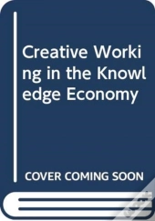Creative Working In The Knowledge Economy