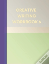 Creative Writing Workbook 6