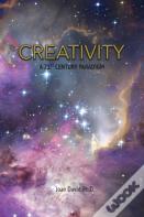 Creativity - A 21st Century Paradigm