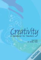 Creativity: A Handbook For Teachers