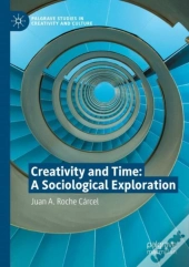 Creativity And Time: A Sociological Exploration