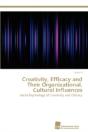 Creativity, Efficacy And Their Organizational, Cultural Influences - Preview