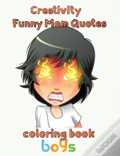 Creativity  Funny Mom Quotes Coloring Book  Boys