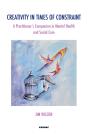 Creativity In Times Of Constraint - Preview