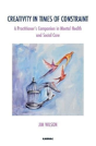 Creativity In Times Of Constraint - Preview