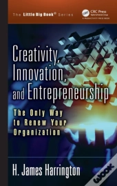 Creativity, Innovation, And Entrepreneurship