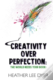 Creativity Over Perfection