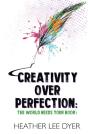 Creativity Over Perfection - Preview