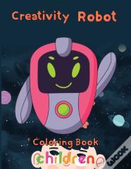 Creativity Robot Coloring  Book  Children