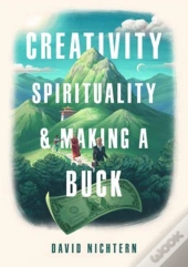 Creativity, Spirituality, And Making A Buck