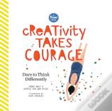 Creativity Takes Courage