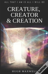 Creature, Creator & Creation