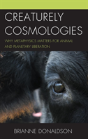 Creaturely Cosmologies - Preview