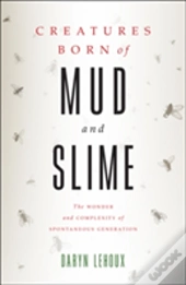 Creatures Born Of Mud And Slime