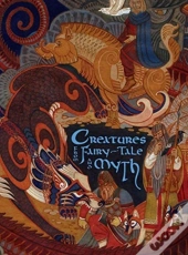 Creatures From Fairy-Tale And Myth