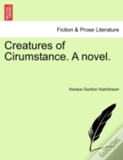 Capa do artigo Creatures Of Cirumstance. A Novel.