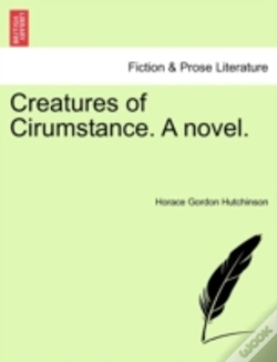 Capa do artigo Creatures Of Cirumstance. A Novel.