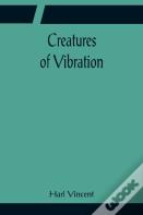 Creatures Of Vibration