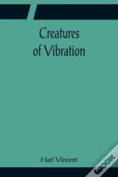 Creatures Of Vibration