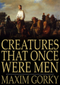Creatures That Once Were Men - Preview