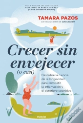 Crecer Sin Envejecer (O Casi)