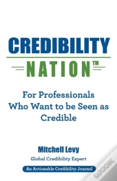 Credibility Nation: For Professionals Wh