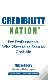 Credibility Nation: For Professionals Wh