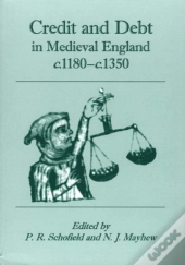 Credit And Debt In Medieval England C.1180-C.1350