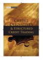 Credit Derivatives And Structured Credit Trading - Preview