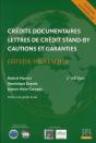 Credits Documentaires Lettres De Credit Stand-By. Cautions Et Garanties. - Guide Pratique. Conforme - Preview