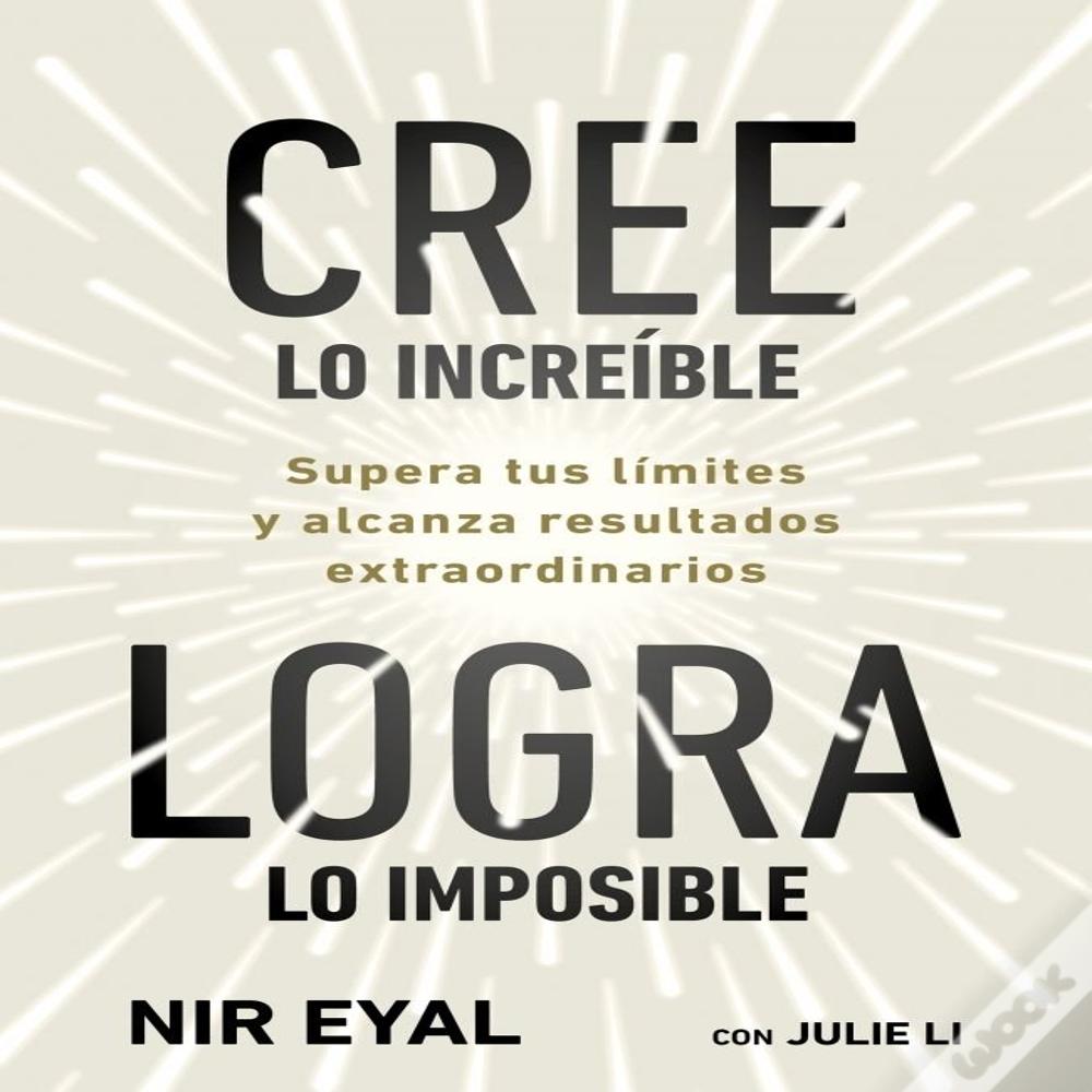 Cree Lo Increible Logra Lo Imposible