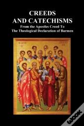 Creeds And Catechisms: Apostles' Creed,