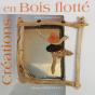 Créer Avec Le Bois Flotté - Preview