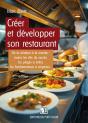 Créer Et Développer Son Restaurant : De La Création À La Revente : Toutes Les Clés Du Succès, Les Pièges À Éviter, Les Fondamentaux À Respecter... (4e - Preview