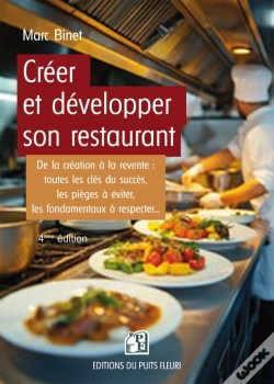 Capa do artigo Créer Et Développer Son Restaurant : De La Création À La Revente : Toutes Les Clés Du Succès, Les Pièges À Éviter, Les Fondamentaux À Respecter... (4e